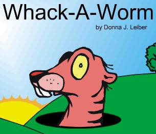 My very own whack-a-worm game!